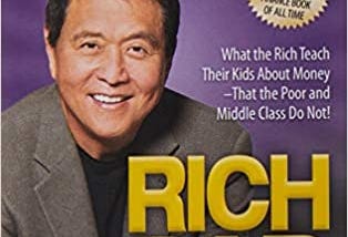 Book cover for “Rich dad, poor dad”: What the rich teach their kids about money, that the poor and middle class do not!