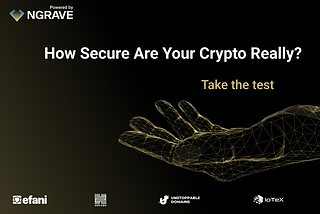 How secure are your crypto really? Sponsored by NGRAVE, EFANI, Hacken, Unstoppable Domains, Iotex, & CryptoAtlas.