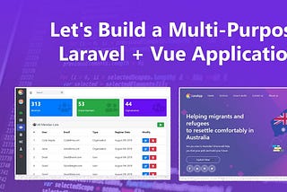 Let’s Build a Multi-Purpose Laravel + Vue Application