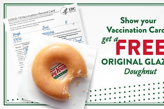 A promotional graphic with a partially eaten Krispy Kreme doughnut above a Covid-19 vaccination card, next to the text “Show your Vaccination Card, get a FREE Original Glaze Doughnut”