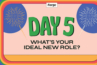 Forge Course Day 5: Rewriting Your Job Description and Telling Your Story