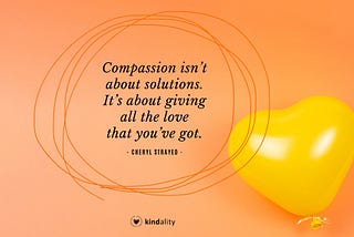 Compassion isn’t always about coming up with solutions