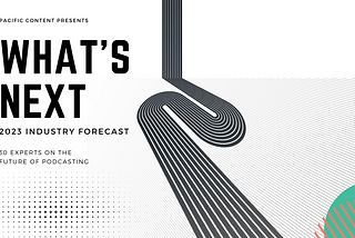 2023 Podcast Industry Forecast