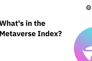 What’s in the Metaverse Index ($MVI)?