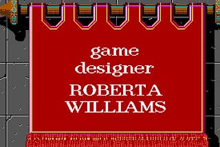 Roberta Williams Is the World’s First Graphic Computer Game Designer — But She’s Famous for All the…