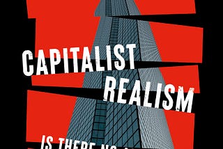 Capitalist Realism, by Mark Fisher