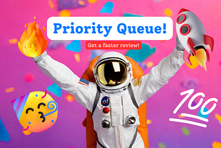 PRIORITY QUEUE — Get a faster review of your story!