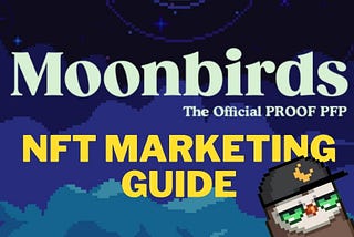 Moonbirds — Road to Becoming a Super Successful NFT. Marketing Guide.