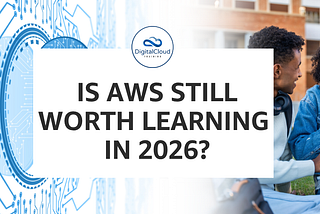Is AWS Still Worth Learning in 2026?