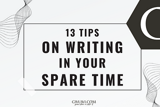 Banner of title, with abstract swirls on the side. Text: “13 tips on writing in your spare time”.