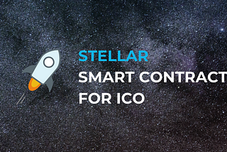 Creating smart contracts for your ICO on Stellar