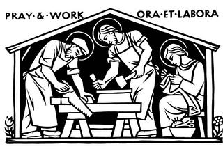 A few thoughts on work and prayer