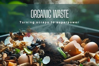 Know How to Turn Scraps to Superpower