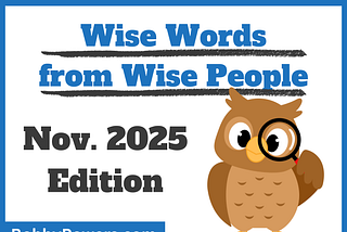 An owl holds a magnifying class next to the title “Wise Words from Wise People”