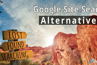 Missing Google’s Site Search? Here are Some Alternatives