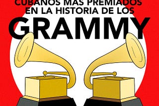 Cubanos más premiados en la historia de los Grammy
