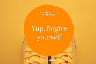 Forgiveness is a powerful gift to give yourself