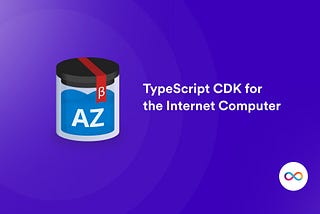 Azle: A TypeScript CDK for JavaScript Developers on the Internet Computer