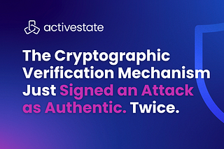 The Cryptographic Verification Mechanism Just Signed an Attack as Authentic. Twice.