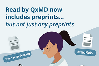 Read by QxMD now includes preprints … but not just any preprints
