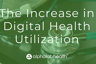 The Increase in Digital Health Utilization