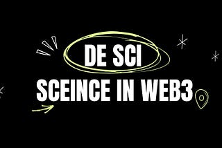 DeSci — the New Web 3 Movement to Revolutionize Scientific Research & Funding