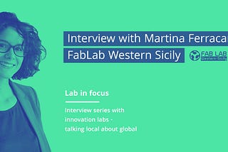 Lab in Focus: Interview with Martina Ferracane from Fablab Western Sicily