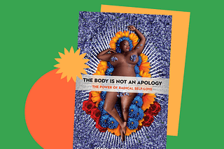Book jacket cover for The Body Is Not An Apology: The Power of Radical Self-Love by Sonya Renee Taylor.