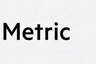 A Case Study of Metric: Typographic Specimen