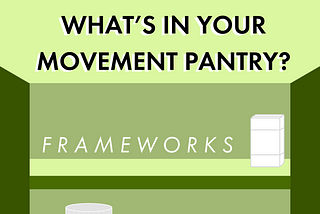 What’s in Your Movement Pantry?