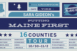 4 Days, 16 Counties — Follow Along with my “Putting Maine First” Tour