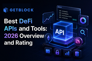 Best DeFi APIs and Tools: 2026 Overview and Rating
