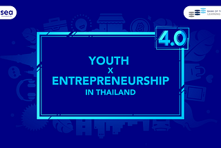 Study on Youths in Thailand Highlights Strongest Entrepreneurial Spirit in ASEAN