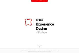 User Experience Design at Fantasy