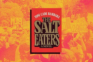 Rereading ‘The Salt Eaters’ Helped Me Process My Pandemic Fears
