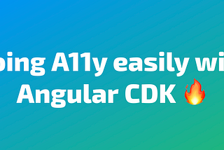 Doing A11y easily with Angular CDK. Keyboard-Navigable Lists