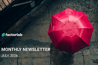 factorlab Newsletter | July 2026