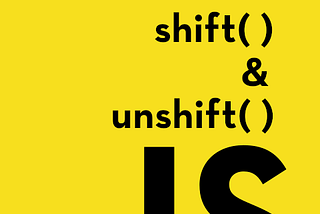 The Mysterious .shift() & .unshift()