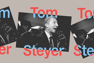 Tom Steyer Is Sick of Talking About His Wealth