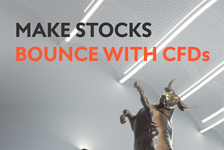 The advantages of trading Stocks with CFDs