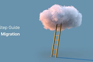 A Step-By-Step Cloud Migration Guide for Enterprises