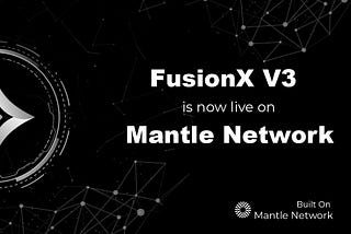FusionX Finance V3 Launches on Mantle Network: The New Benchmark in DeFi