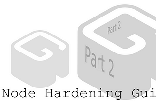 Coti Node Hardening Guide — Part 2