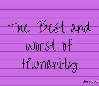 Title: The Best and Worst of Humanity