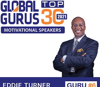 Eddie Turner, leadership expert, is number six on Global Gurus’ list of the world’s best motivational speakers.