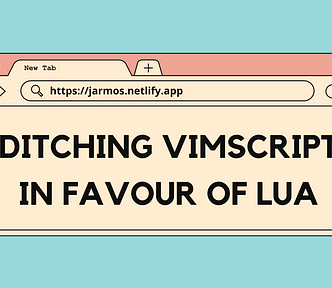 Blog cover image stating to ditch Vimscript in favour of Lua