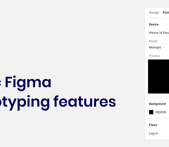 Figma prototyping for beginners: the basics features and tips you should know