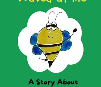 Book cover for The Bee That Waved at Me. A cute little cartoon bee is on the front. He’s waving.
