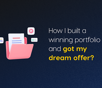 How I built a winning portfolio and got my dream offer?