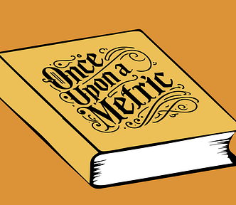 An illustration of a closed book with “Once Upon a Metric” written in flowery text on the cover.